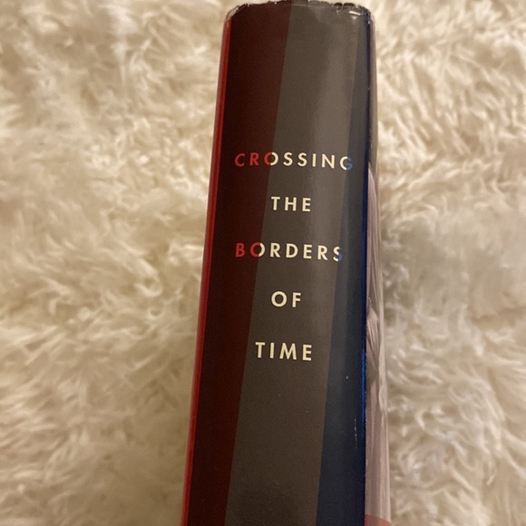 CROSSING THE BORDERS OF TIME A true story of war exile and love reclaimed EUC - Picture 2 of 3